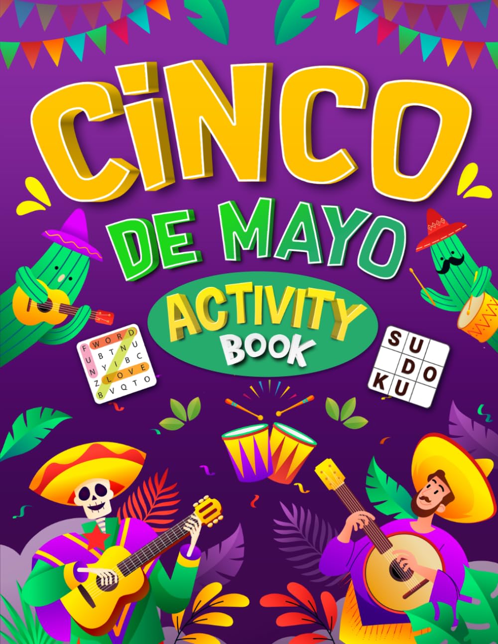 Cinco de Mayo Activity Book for Kids Ages 12–14: 110 Fun Pages of Puzzles, Brain Games, Word Search, Sudoku, Mazes and Coloring