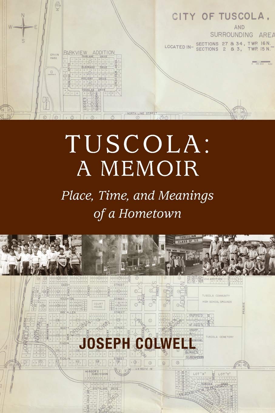 Tuscola: A Memoir: Place, Time, and Meaning of Hometown