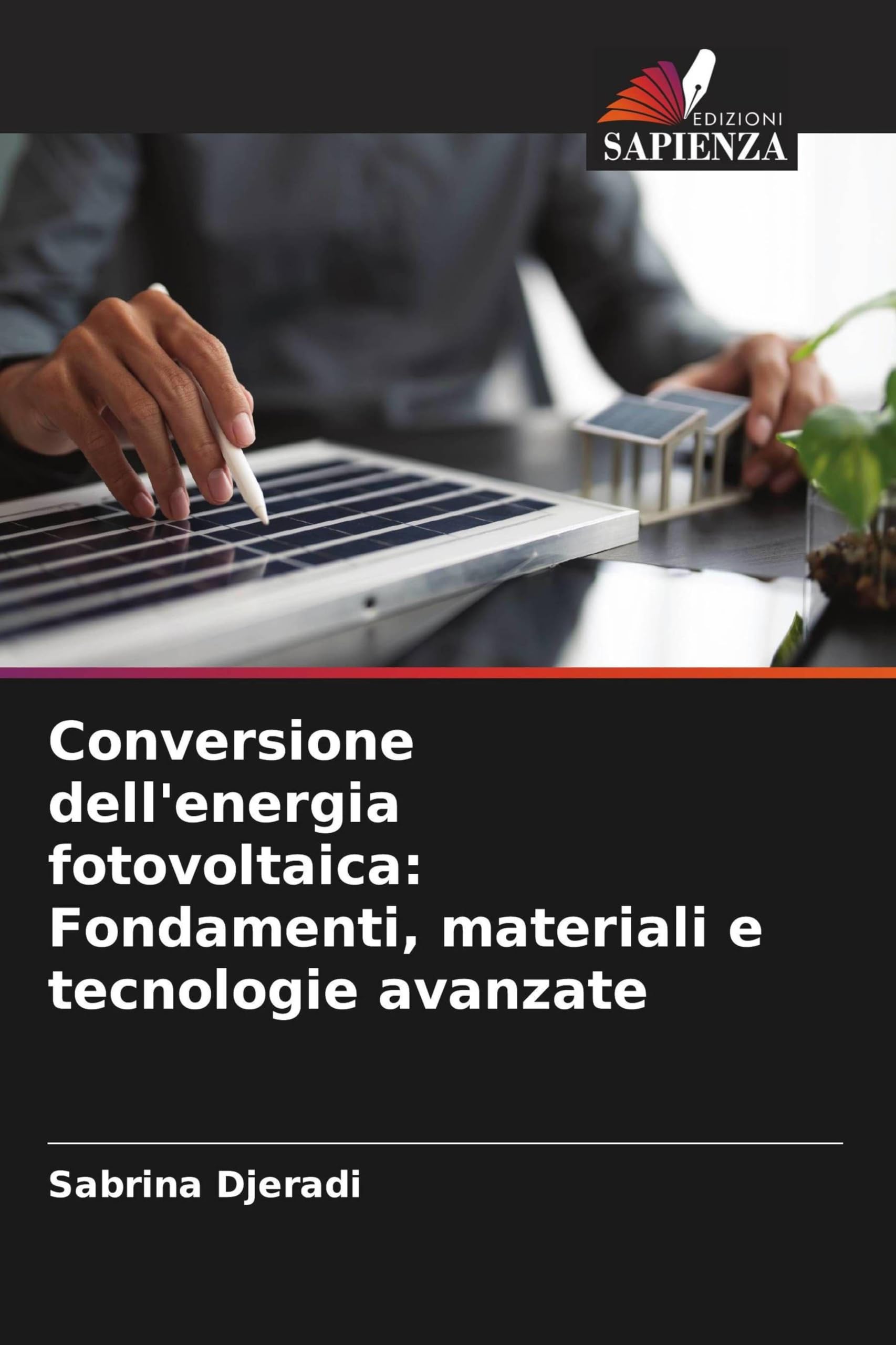 Conversione dell'energia fotovoltaica: Fondamenti, materiali e tecnologie avanzate
