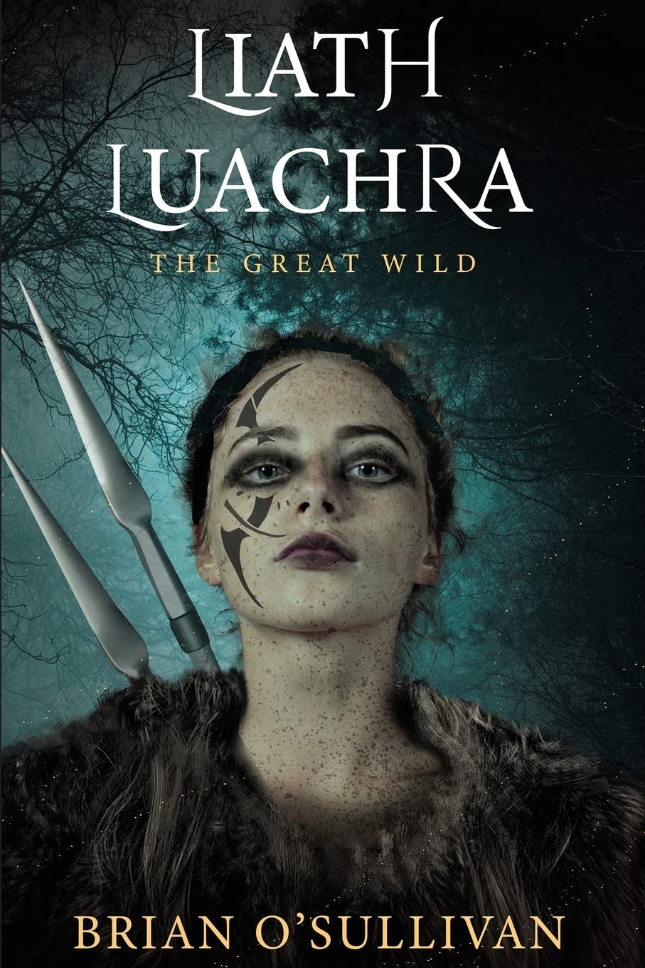 Liath Luachra: The Great Wild: 0 (The Irish Woman Warrior Series)