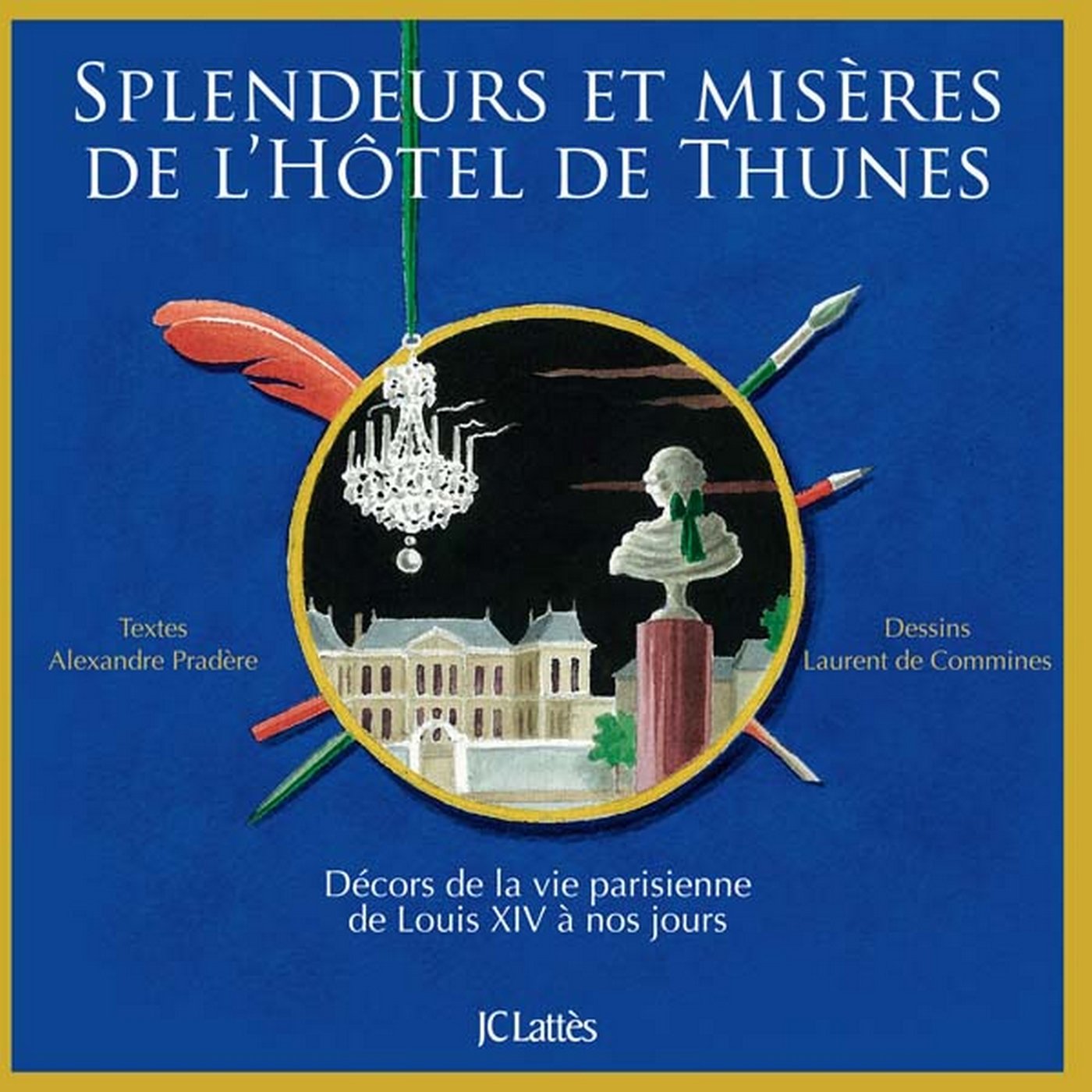 Splendeurs et misères de l'Hôtel de Thunes (French Edition)