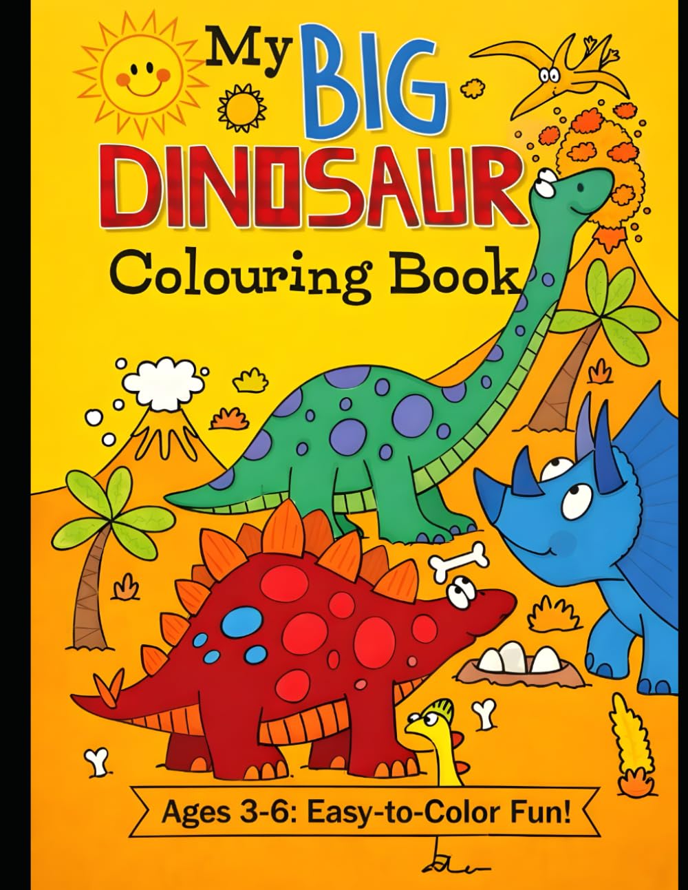 Big Dinosaur Colouring Book, Kids Ages 3–6 Easy to color Fun: Fun and Easy Animal Coloring Pages with Big Bold Outlines for Preschool, Kindergarten, and Toddlers