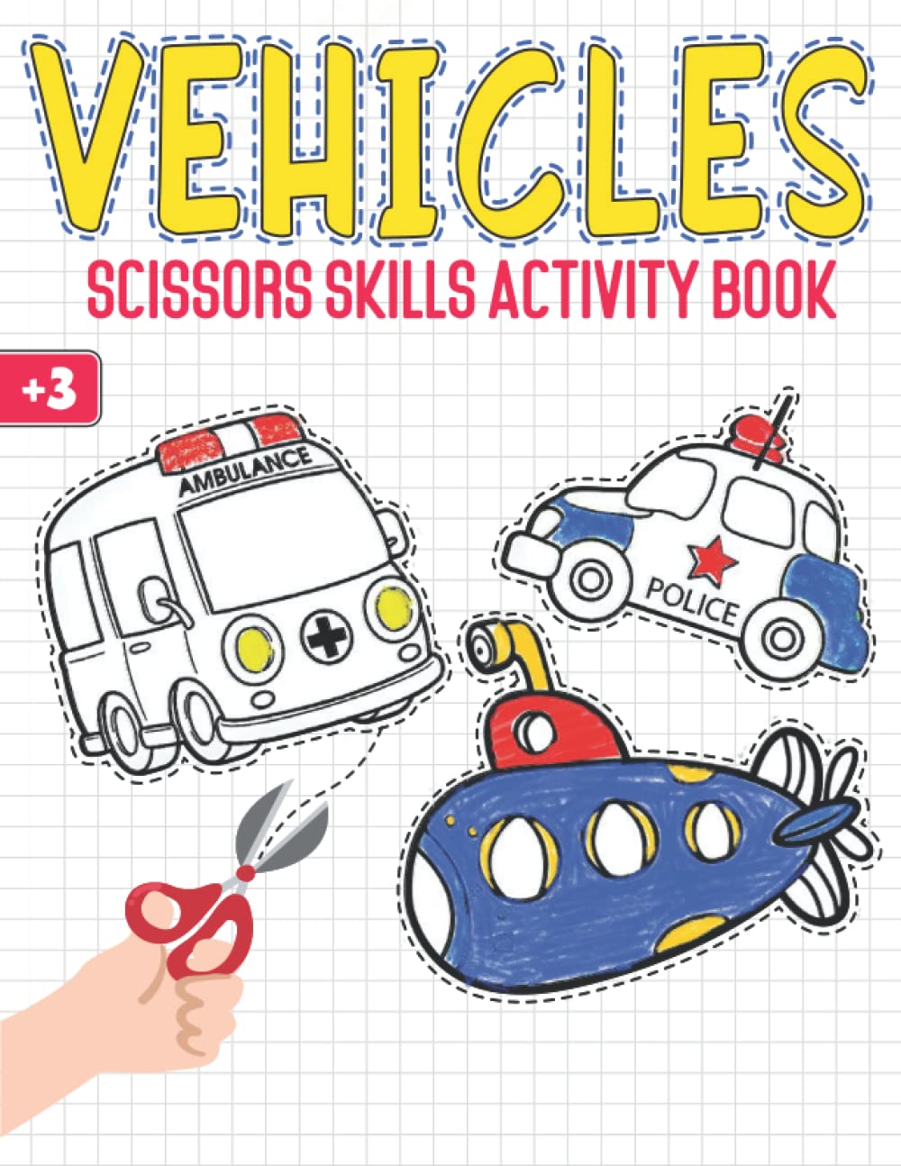 Vehicles Scissor Skills Activity Book for Kids: A Cutting Vehicles Practice Preschool Fun Workbook for Toddlers, Scissor Practice for Preschool