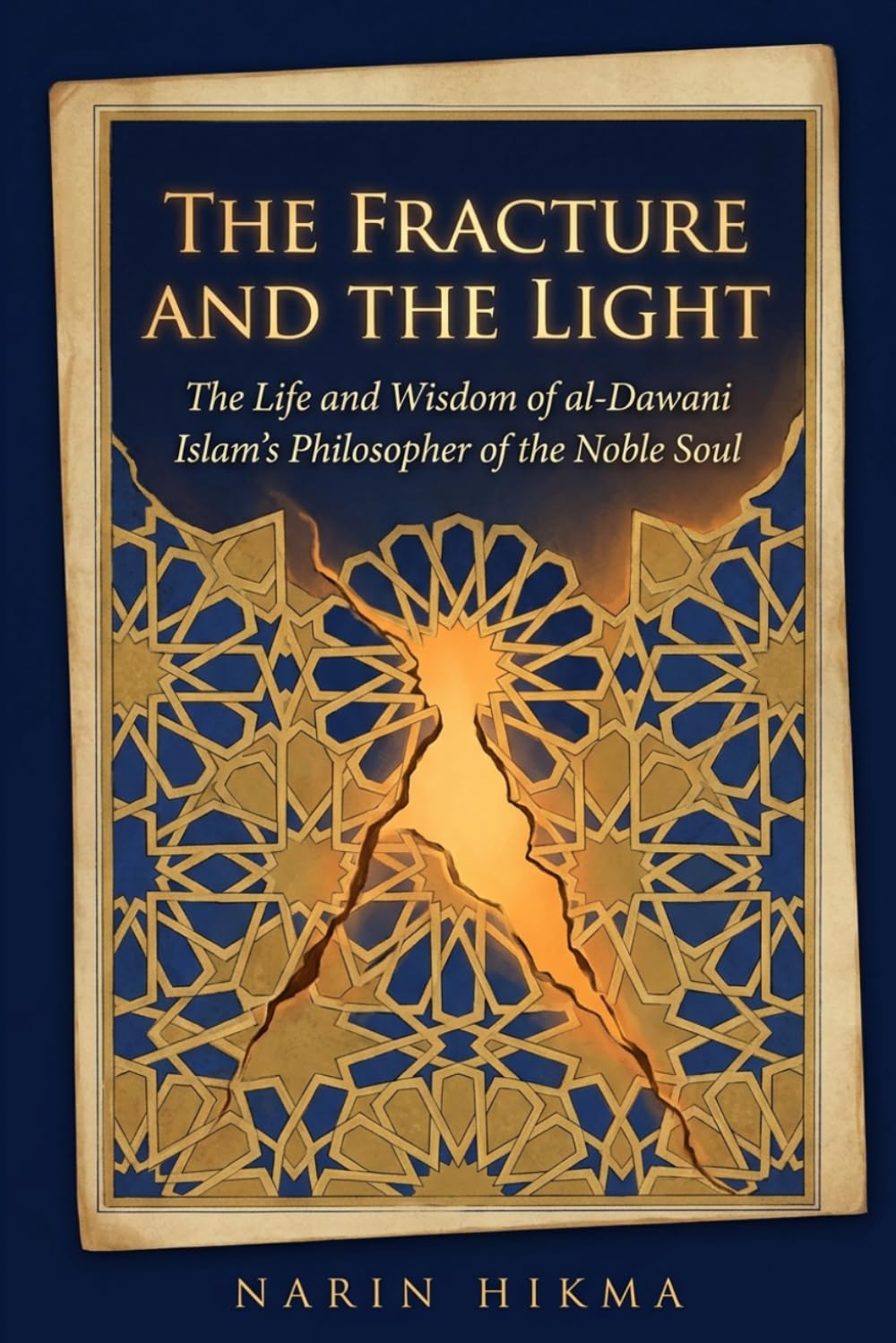 The Fracture and the Light: The Life and Wisdom of al-Dawani, Islam's Philosopher of the Noble Soul