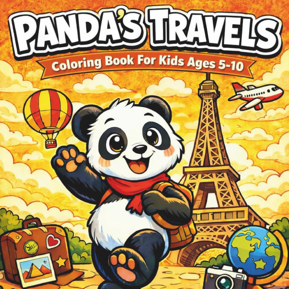 PANDAS TRAVELS Coloring Book For Kids Ages 5-10: Pandas Travels Coloring /Educational Geography Adventure for Kids Ages 5–10 | Fun World Landmarks & ... Boys and Girls, todllers. Panda for travel,