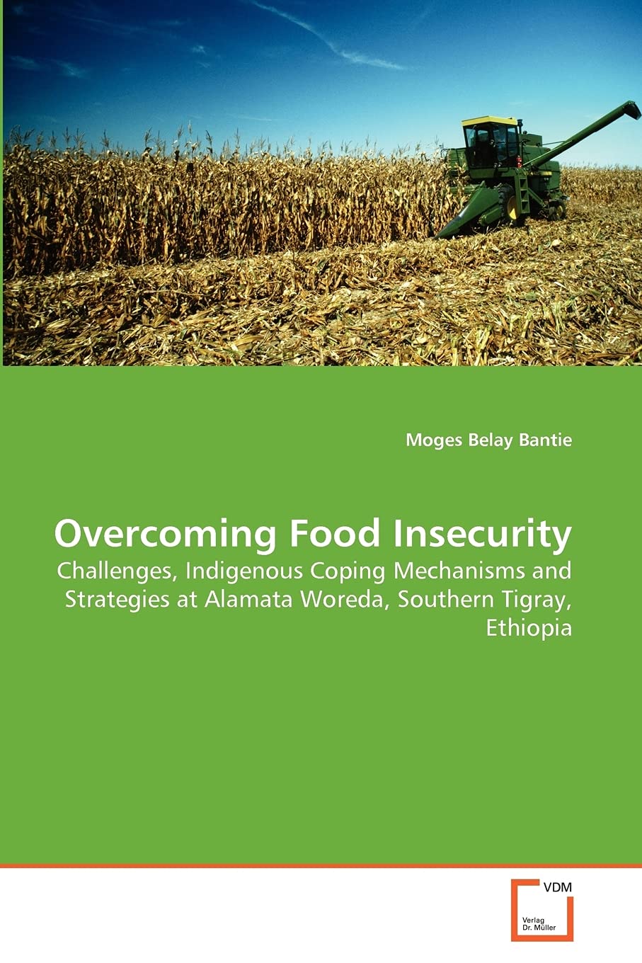 Overcoming Food Insecurity: Challenges, Indigenous Coping Mechanisms and Strategies at Alamata Woreda, Southern Tigray, Ethiopia