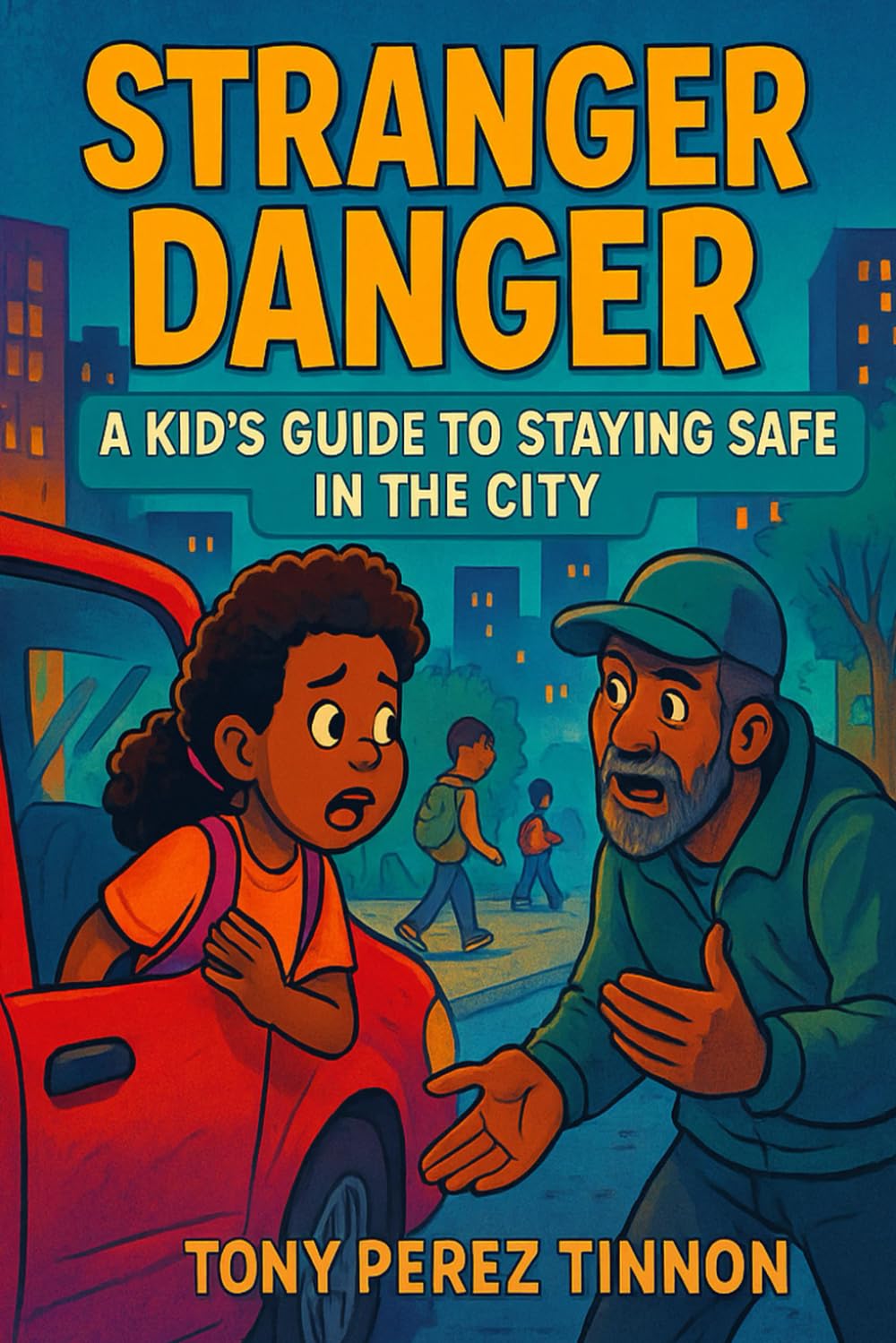 STRANGER DANGER: "Helping Kids Understand Safety, Boundaries, and Stranger Awareness"
