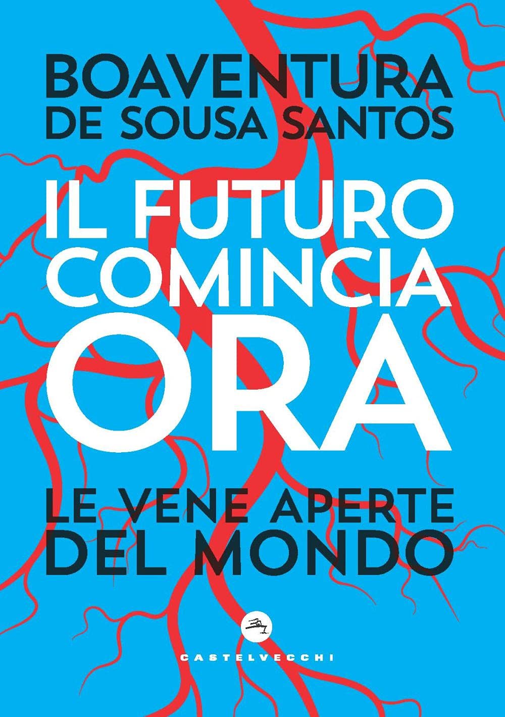 Il Futuro Comincia Ora. Le Vene Aperte Del Mondo - 4