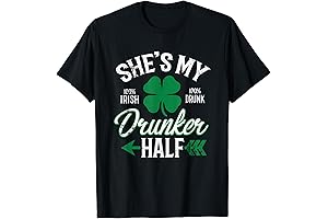 She's My Drunker Half - Funny St. Patricks Day Shirt