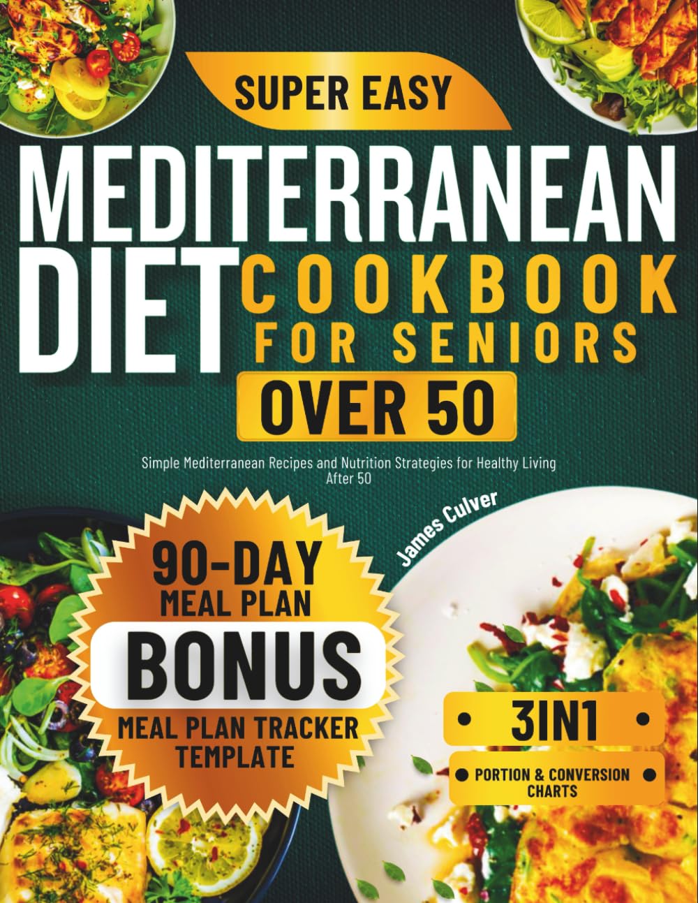 Mediterranean Diet Cookbook for Seniors Over 50: Simple Mediterranean Recipes and Nutrition Strategies for Healthy Living After 50