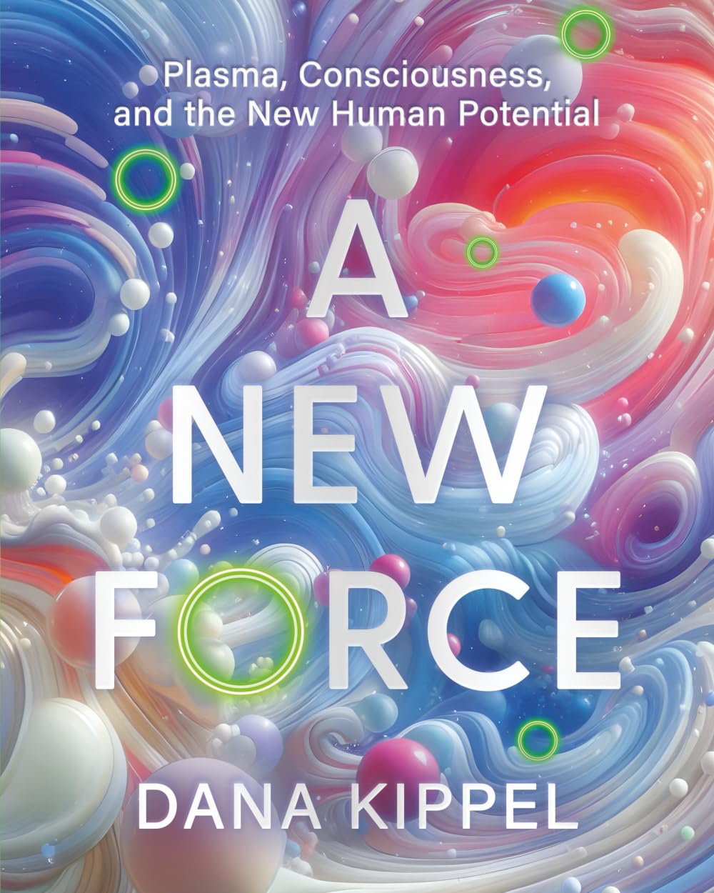 A New Force: Plasma, Consciousness, and the New Human Potential      Paperback – September 9, 2025