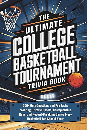 The Ultimate College Basketball Tournament Trivia Book: 700+ Quiz Questions