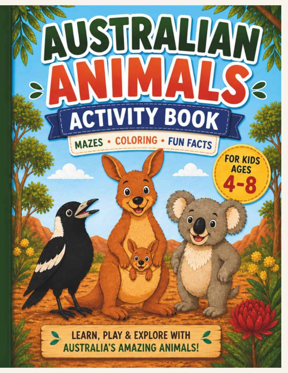 Australian Animals Activity Book for Kids Ages 4–8: Coloring, Mazes & Fun Facts: Coloring Pages, Mazes & Fun Facts to Boost Creativity, Focus & Learning Through Aussie Wildlife