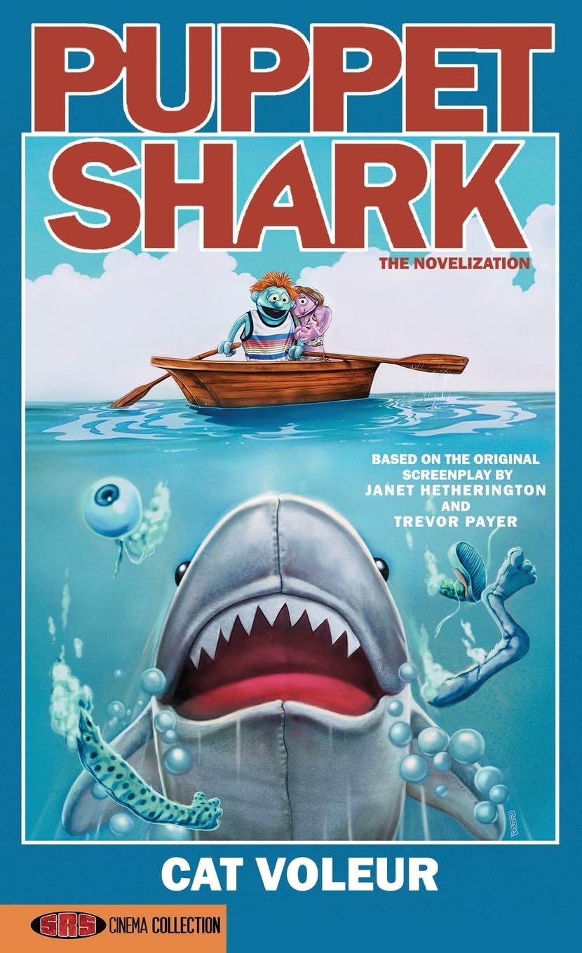 Puppet Shark: The Novelization (6) (Srs Cinema Presents)