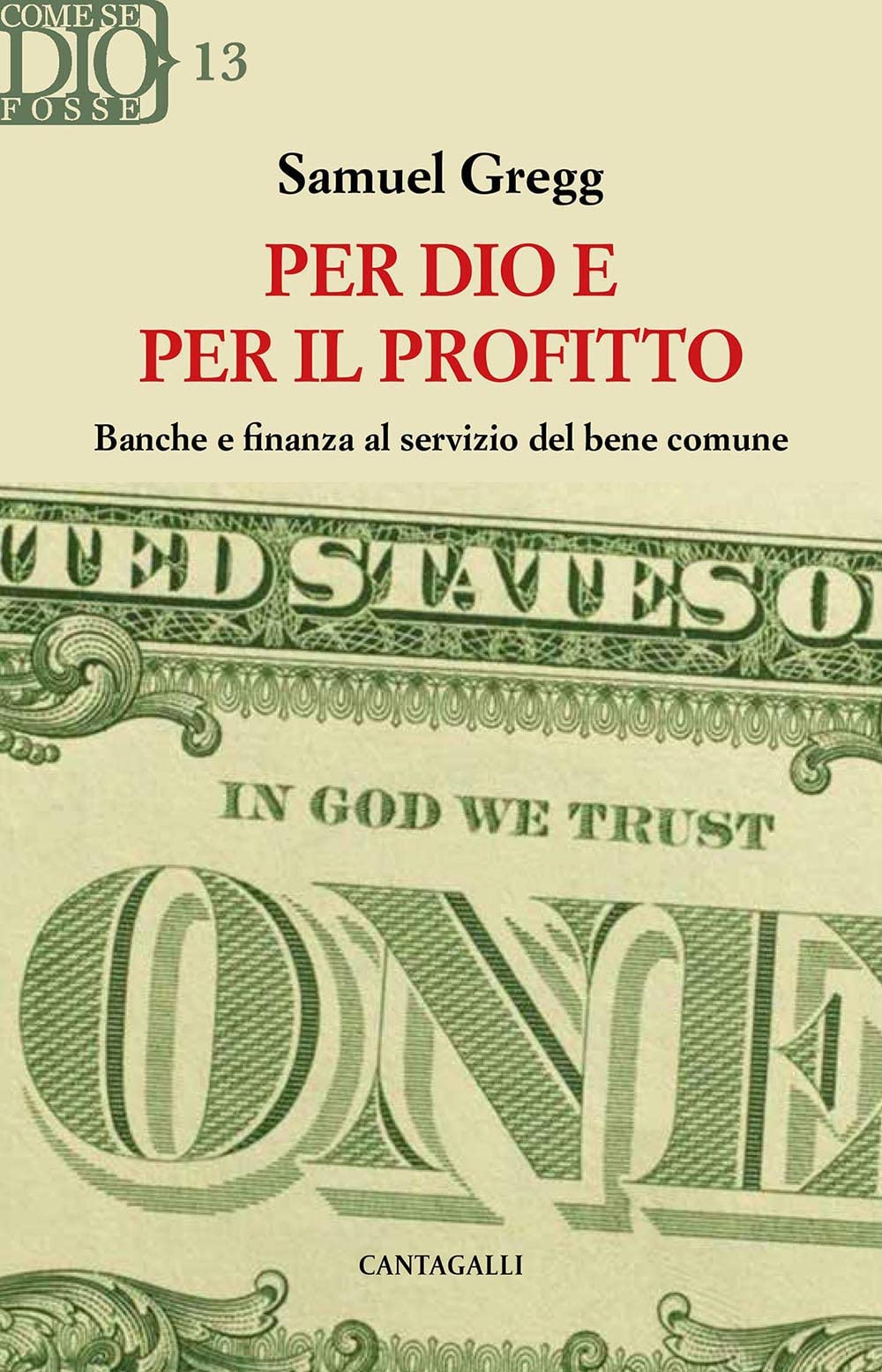 Per Dio E Per Il Profitto. Banche E Finanza Al Servizio Del Bene Comune - 4