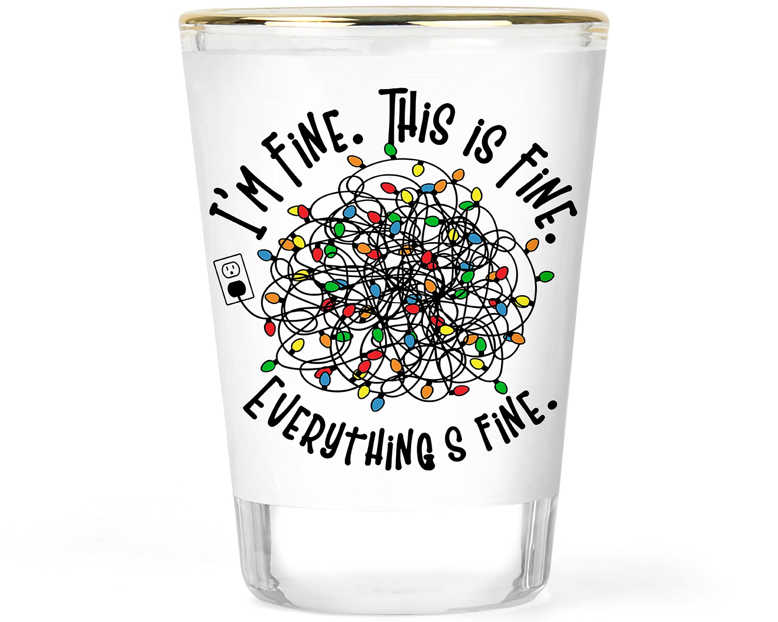 Christmas Shot Glass | I'm Fine Everything's Fine | Christmas Party Shot Glasses | Funny XMAS Shot Glass | Xmas Gift | Christmas Glass | Merry Christmas Collectible Keepsake |