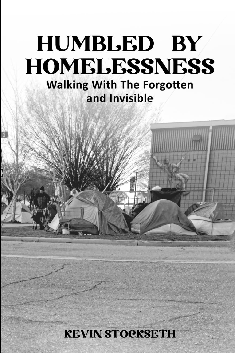 Humbled By Homelessness: Walking with the Unseen and Forgotten      Paperback – March 3, 2026