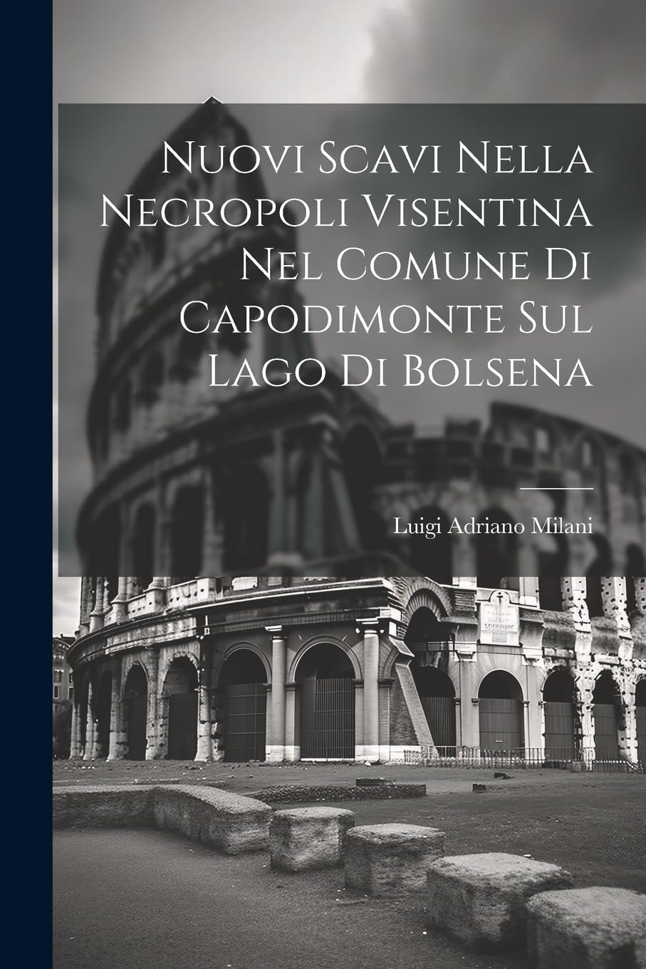 Nuovi Scavi Nella Necropoli Visentina Nel Comune Di Capodimonte Sul Lago Di Bolsena