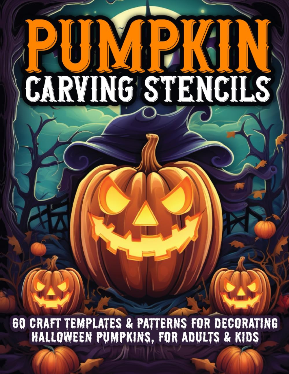 Pumpkin Carving Stencils: 60 Craft Templates and Patterns for Decorating Halloween Pumpkins