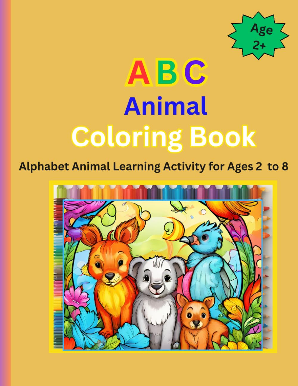 ABC Animal Coloring Book: Alphabet Animal Learning Activity for Kids Ages 2 to 8 (ABC Coloring Books)