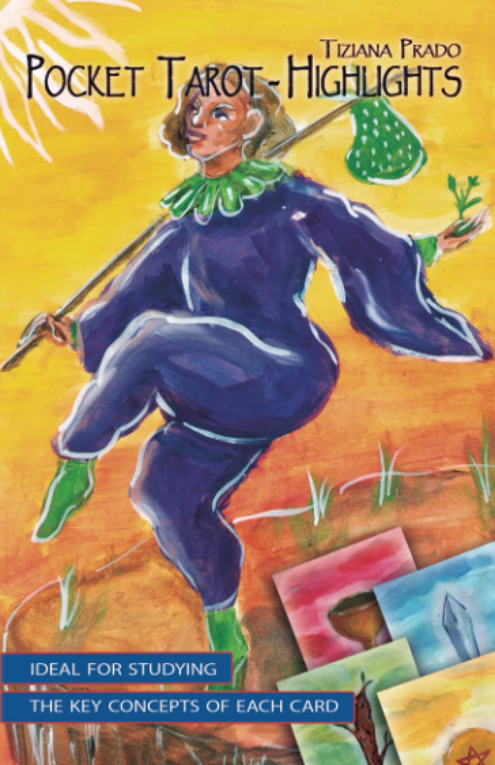 POCKET TAROT -Highlights- The most important meanings of each card in a clear and summarized way, ideal for studying!: Learn the meanings of the Tarot with these full-color summaries!