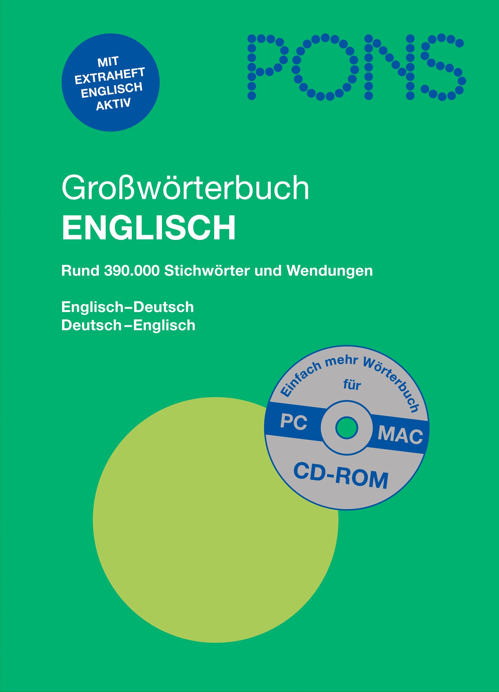 PONS Großwörterbuch Englisch: Englisch-Deutsch / Deutsch-Englisch, Rund 390.000 Stichwörter und Wendungen mit CD-Rom