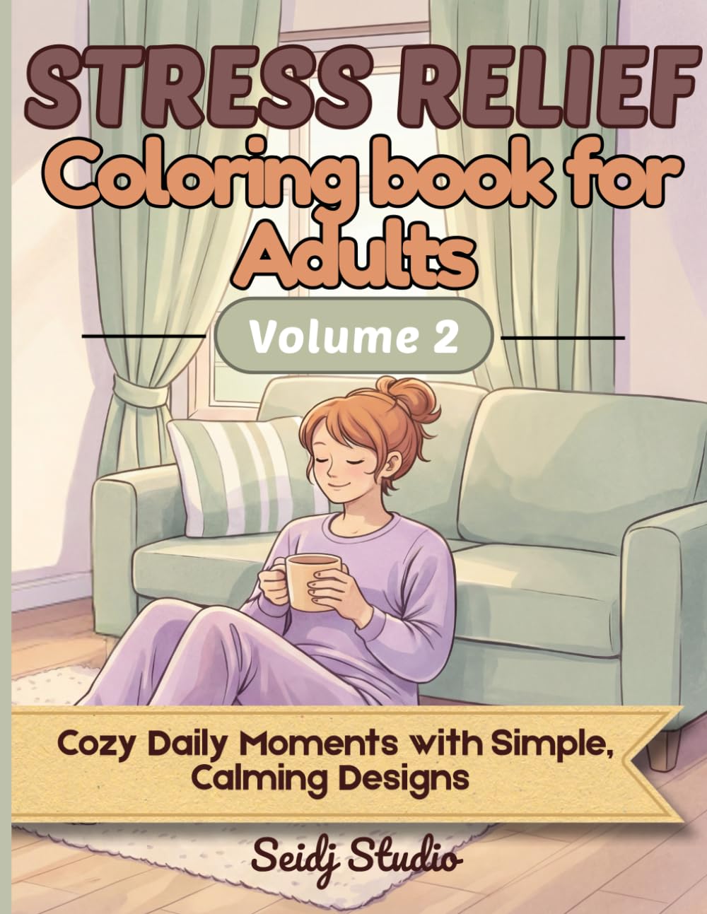 Stress Relief Coloring Book for Adults – Volume 2: Cozy Daily Moments with Simple, Calming Designs