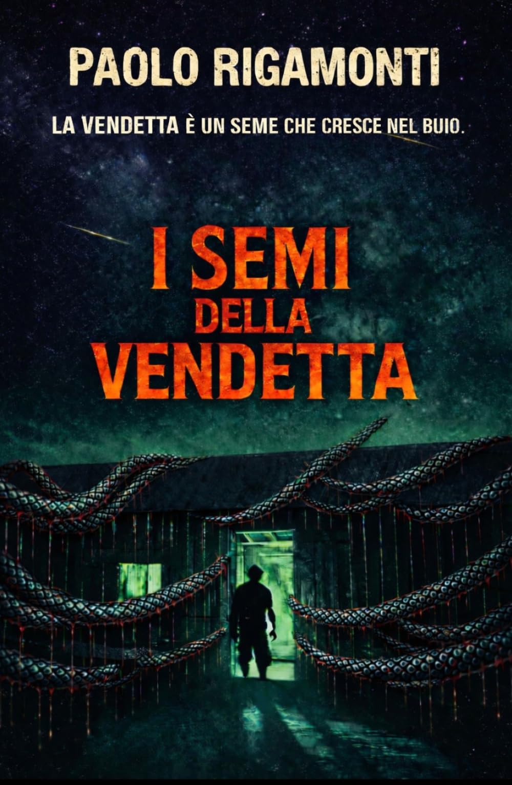 I SEMI DELLA VENDETTA: LA VENDETTA È UN SEME CHE CRESCE NEL BUIO