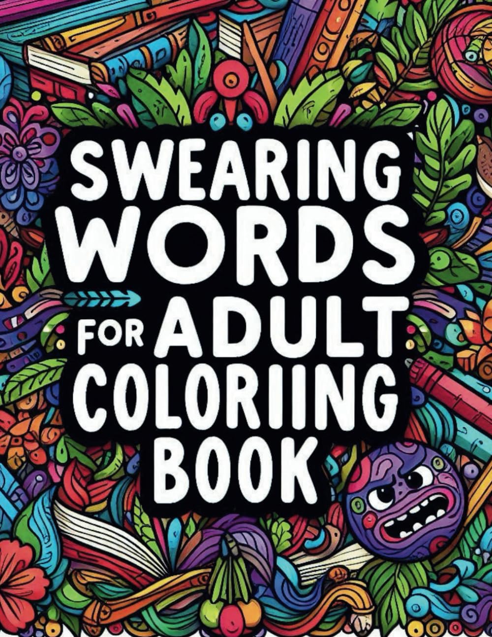 Swear words for adults coloring book: fun and catchy sayings