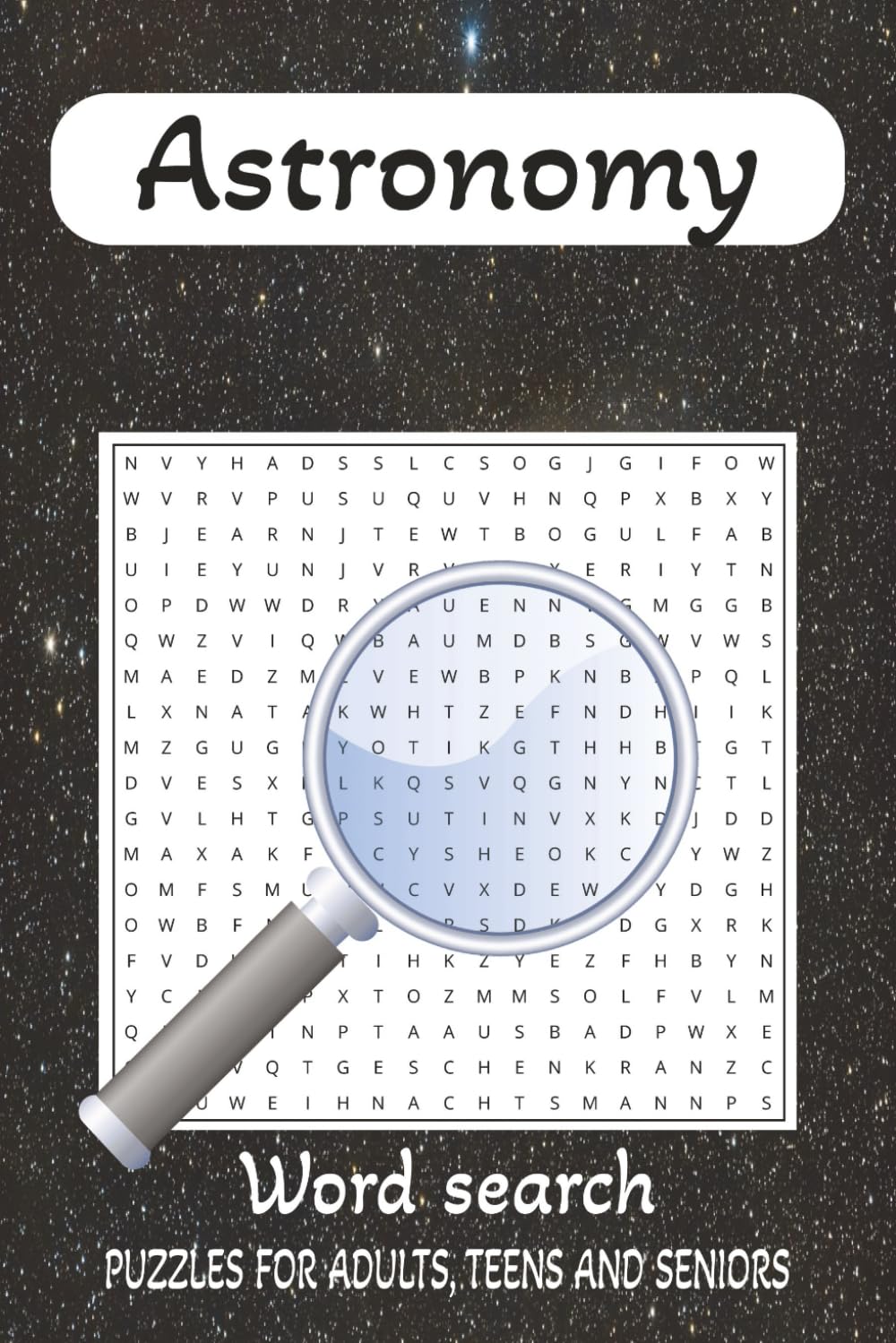 Astronomy Word Search Puzzle Book: Word Searches with Easy to Read Print about Astronomy | 6x9 inches, 110 pages | 50+ puzzles ... Gift for Vacations, Holidays and Free Times