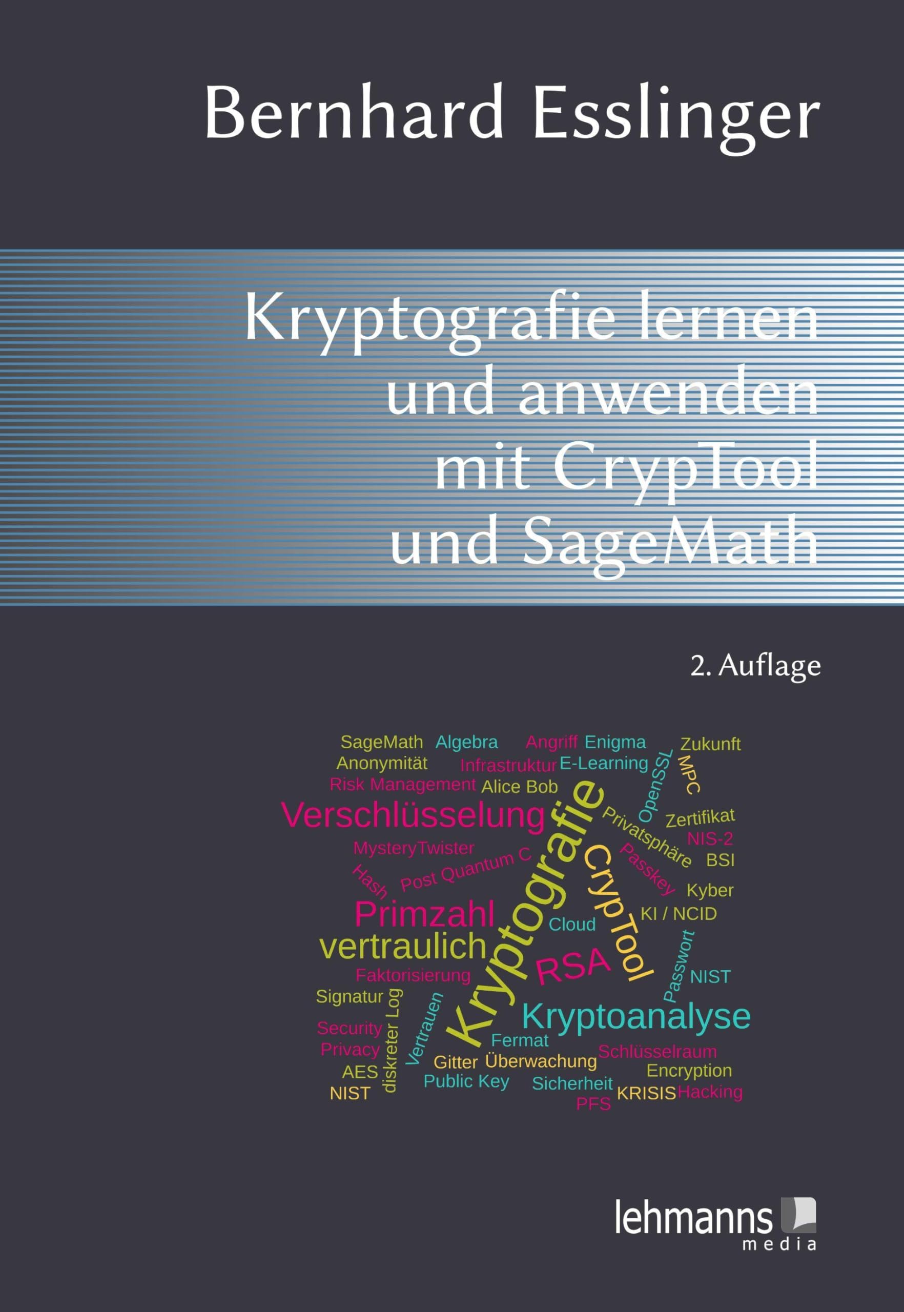 Das CrypTool-Buch: Kryptografie lernen und anwenden mit CrypTool und SageMath: Kryptografie, Mathematik und mehr mit dem freien E-Learning-Programm CrypTool