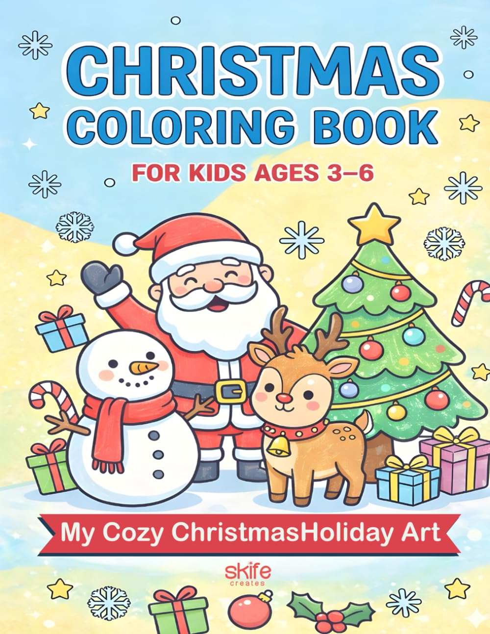 Christmas Coloring Book for Kids Ages 3–6: Big, Simple & Fun Holiday Coloring Pages for Toddlers and Preschoolers