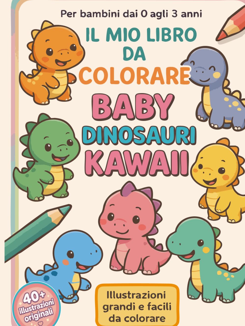 IL MIO LIBRO DA COLORARE: BABY DINOSAURI KAWAII