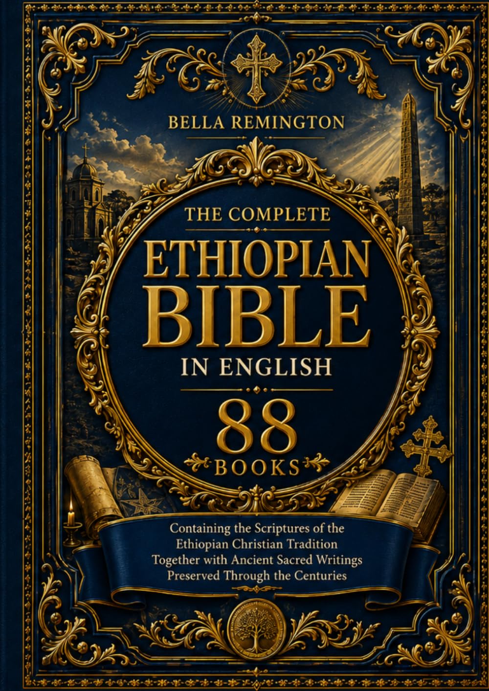 The Complete Ethiopian Bible in English [88 Books]: Containing the Scriptures of the Christian Tradition Together with Ancient Sacred Writings Preserved Through the Centuries