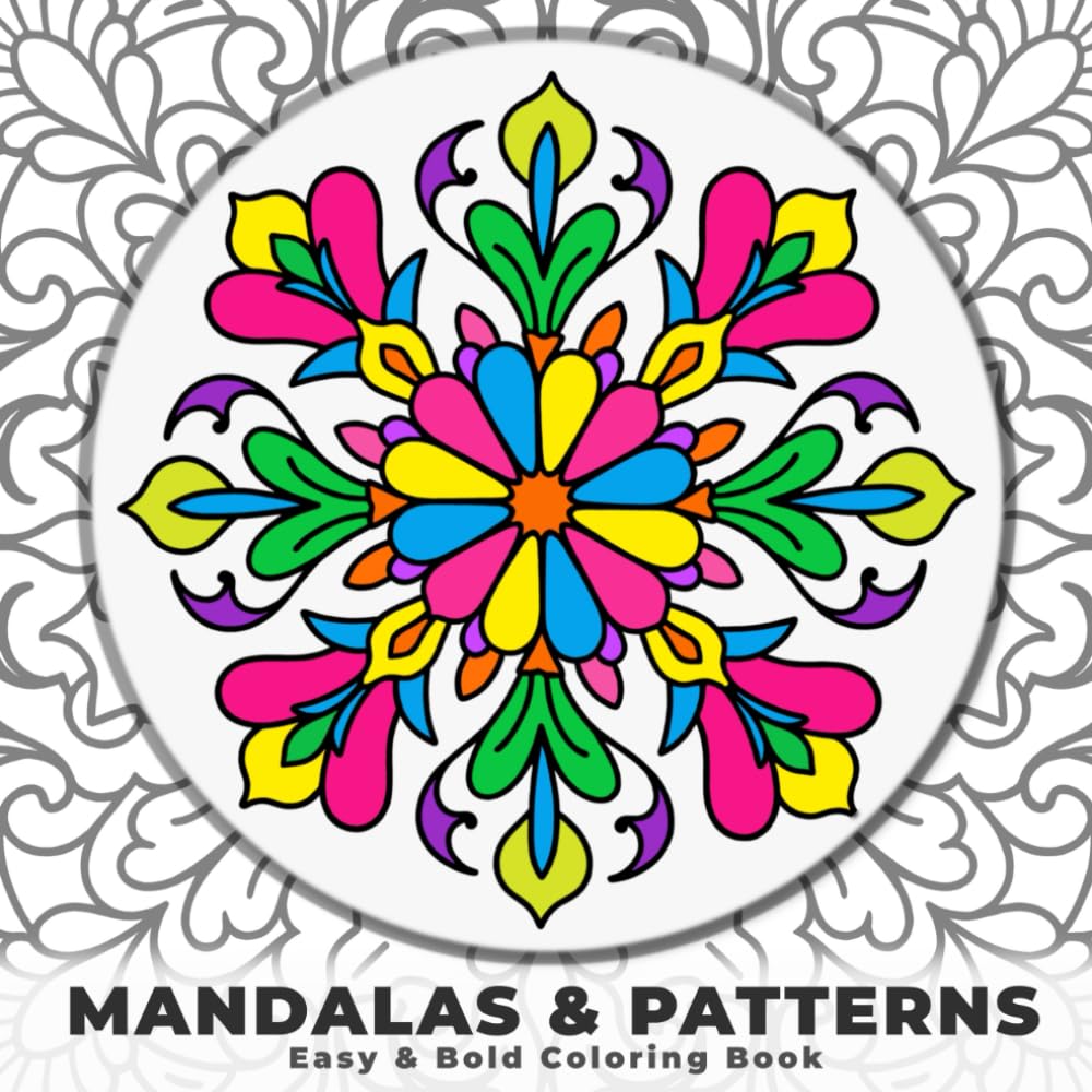 Mandalas & Patterns: 42 Easy & Bold Coloring Pages for Kids, Adults & Seniors