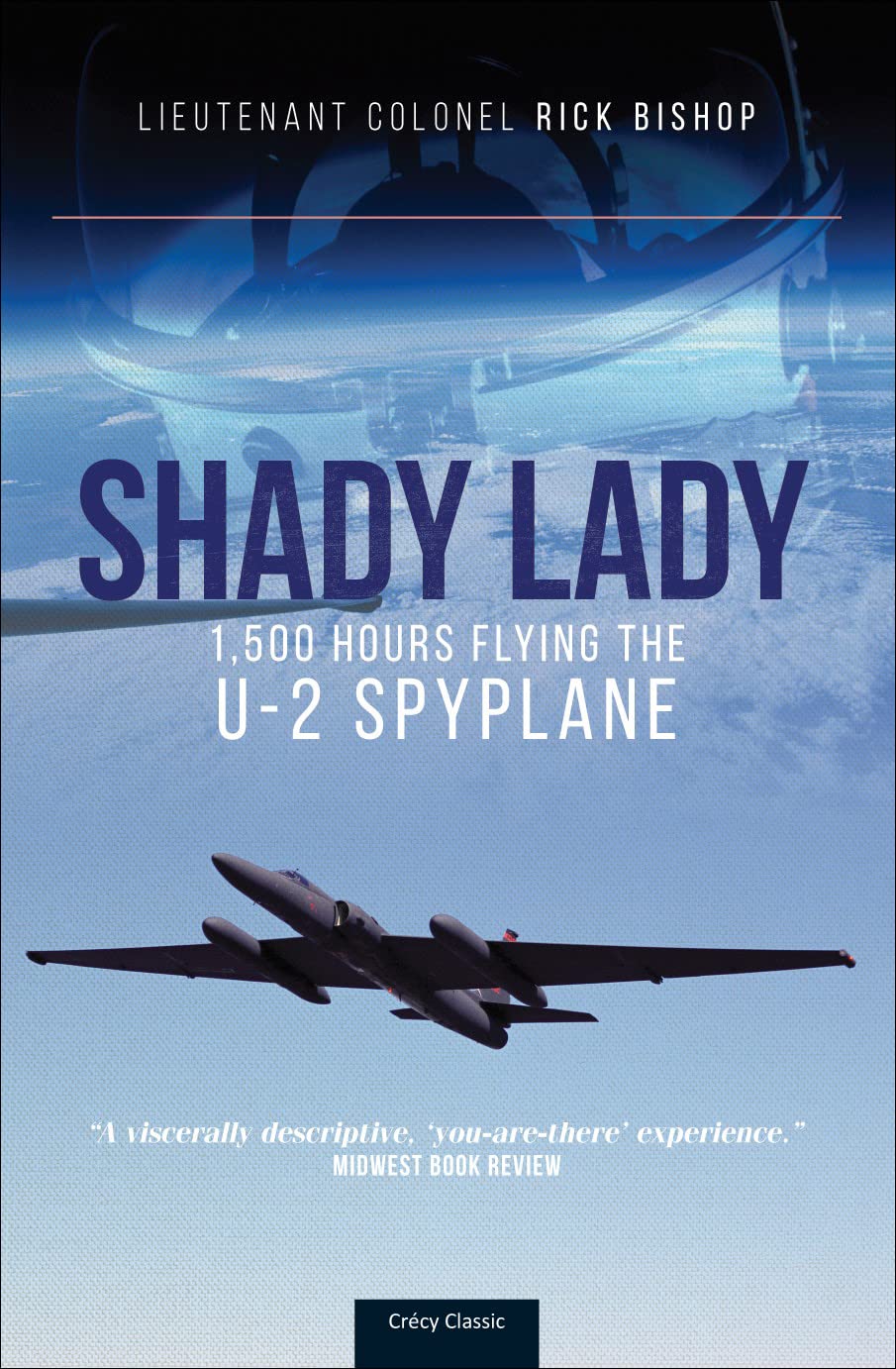 Shady Lady: 1,500 Hours Flying The U-2 Spy Plane by Rick Bishop PAPERBACK