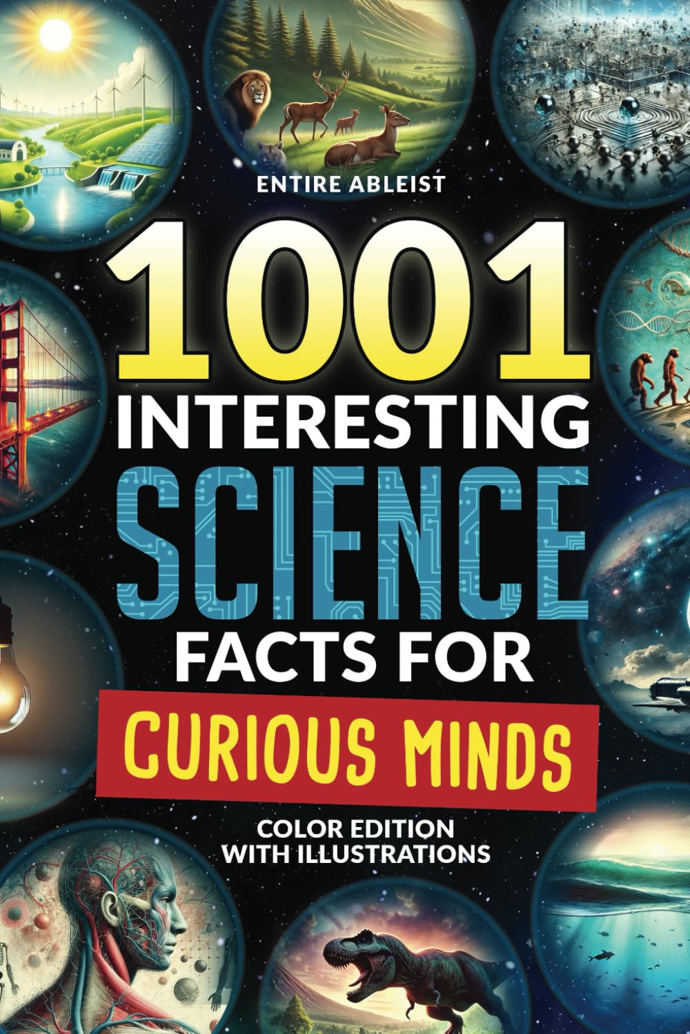 1001 Interesting Science Facts For Curious Minds: Color Edition With Illustrations