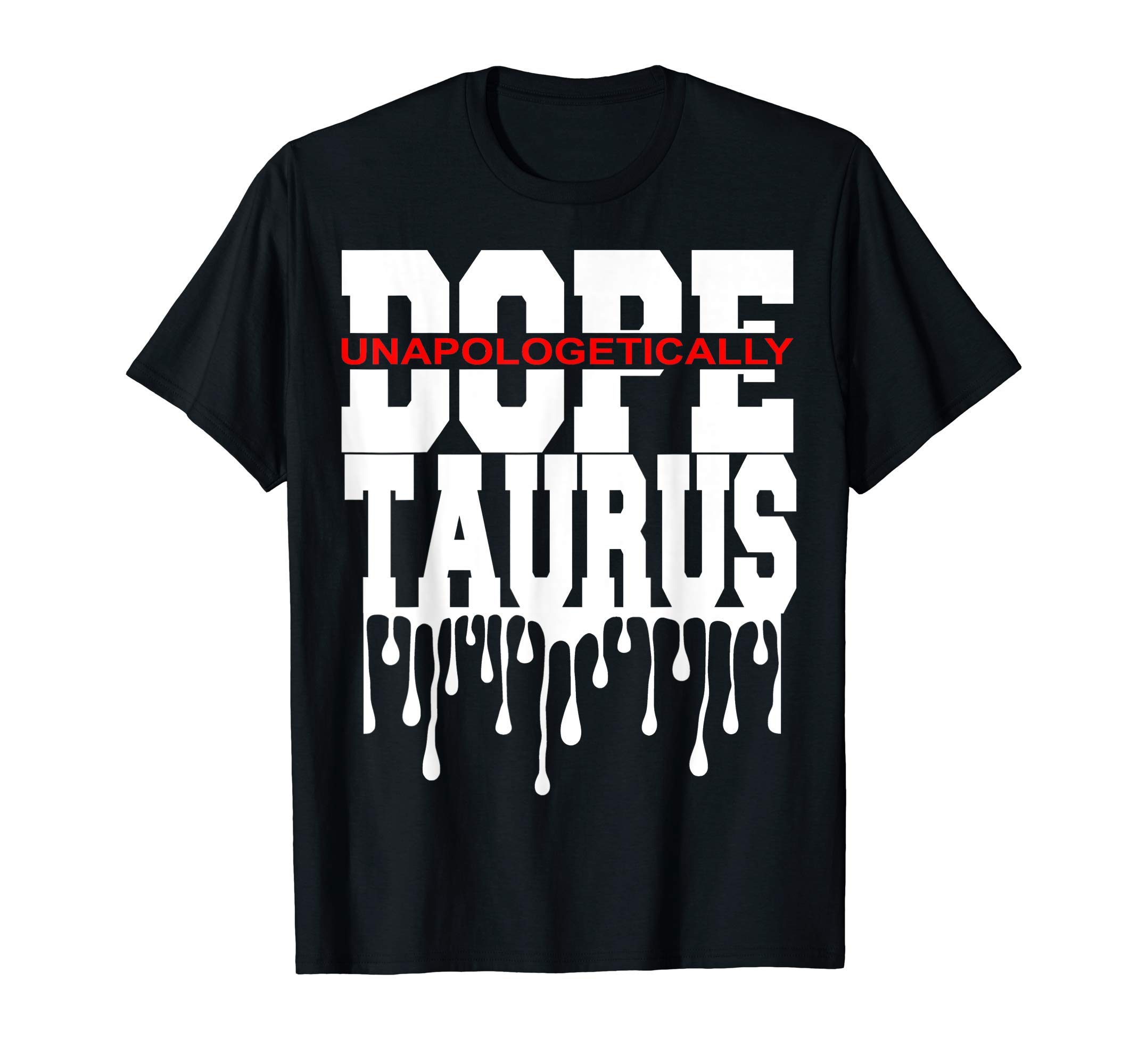 Funny Taurus Astrology Zodiac TeesDope Queen King Graphic Decor Taurus Astrology Zodiac T-Shirt