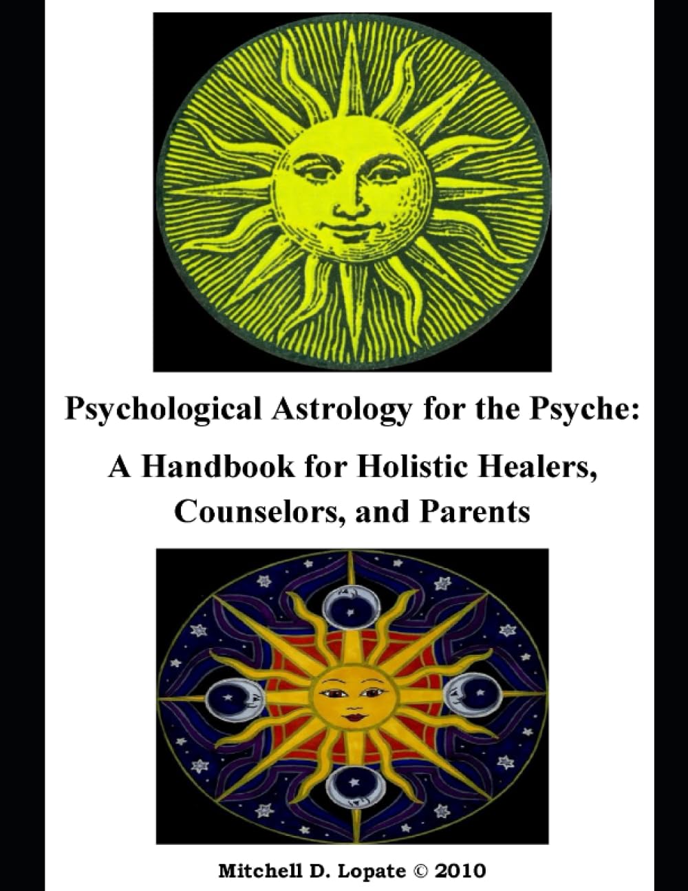 Psychological Astrology for the Psyche: A Workbook for Holistic Healers, Counselors, and Parents - and young people