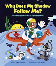 Why Does My Shadow Follow Me?: More Science Questions from Real Kids
