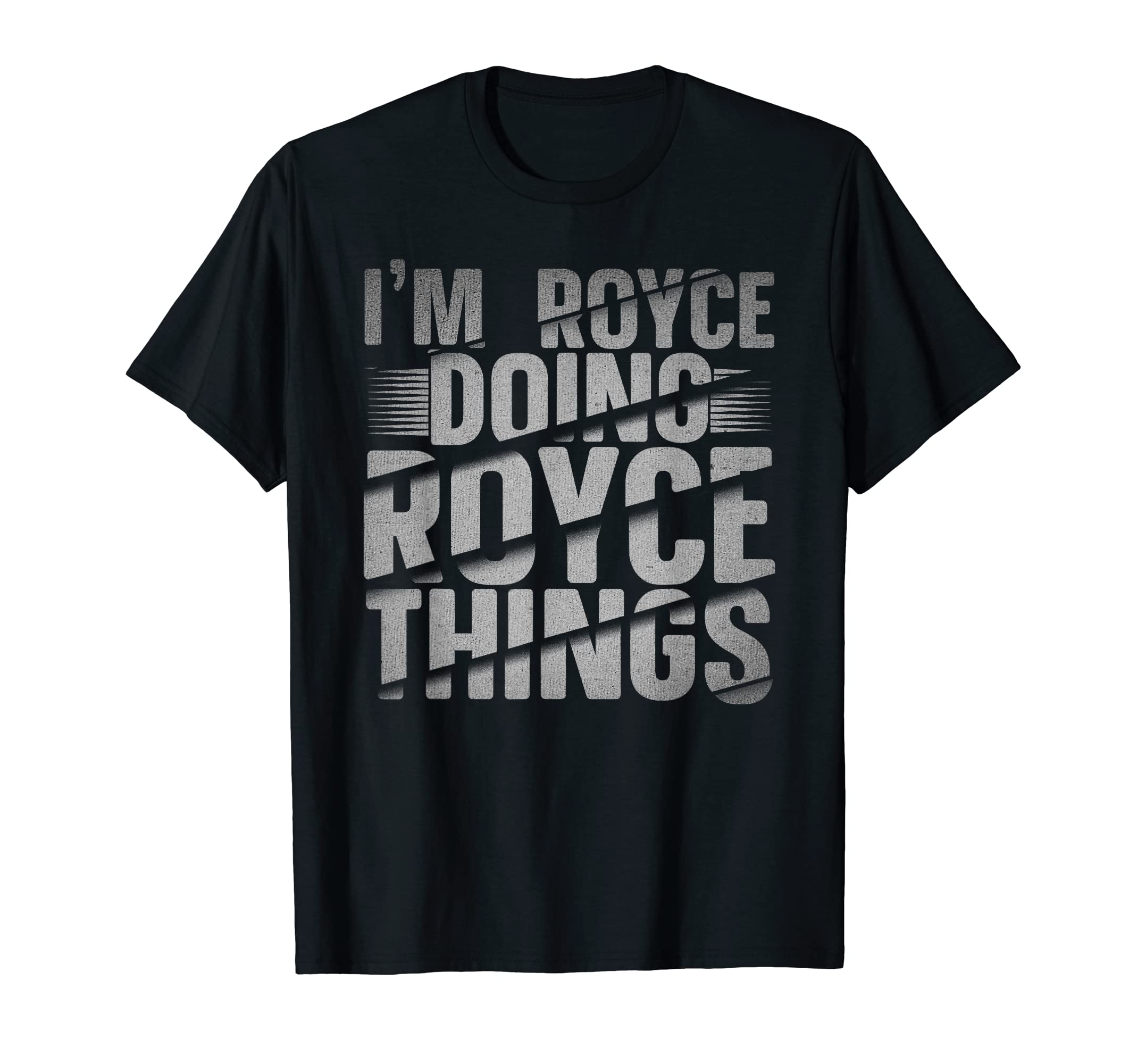 Mens I'm Royce Doing Royce Things Royce Name T-Shirt