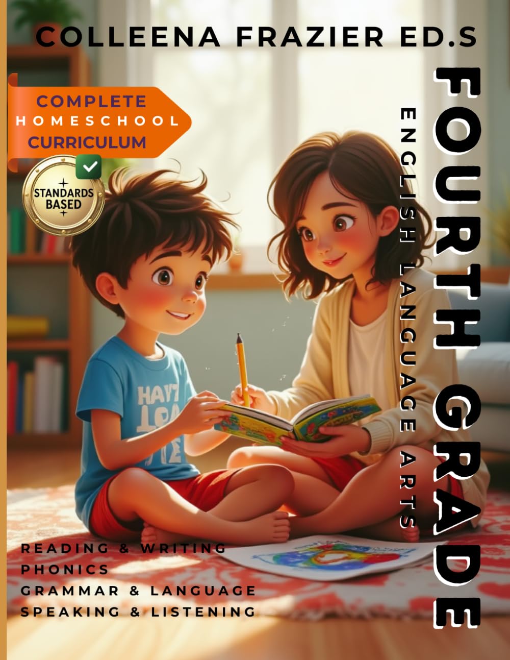 Complete Homeschool Curriculum - Fourth Grade English Language Arts: Reading, Writing, Phonics, Grammar, Language, Speaking and Listening