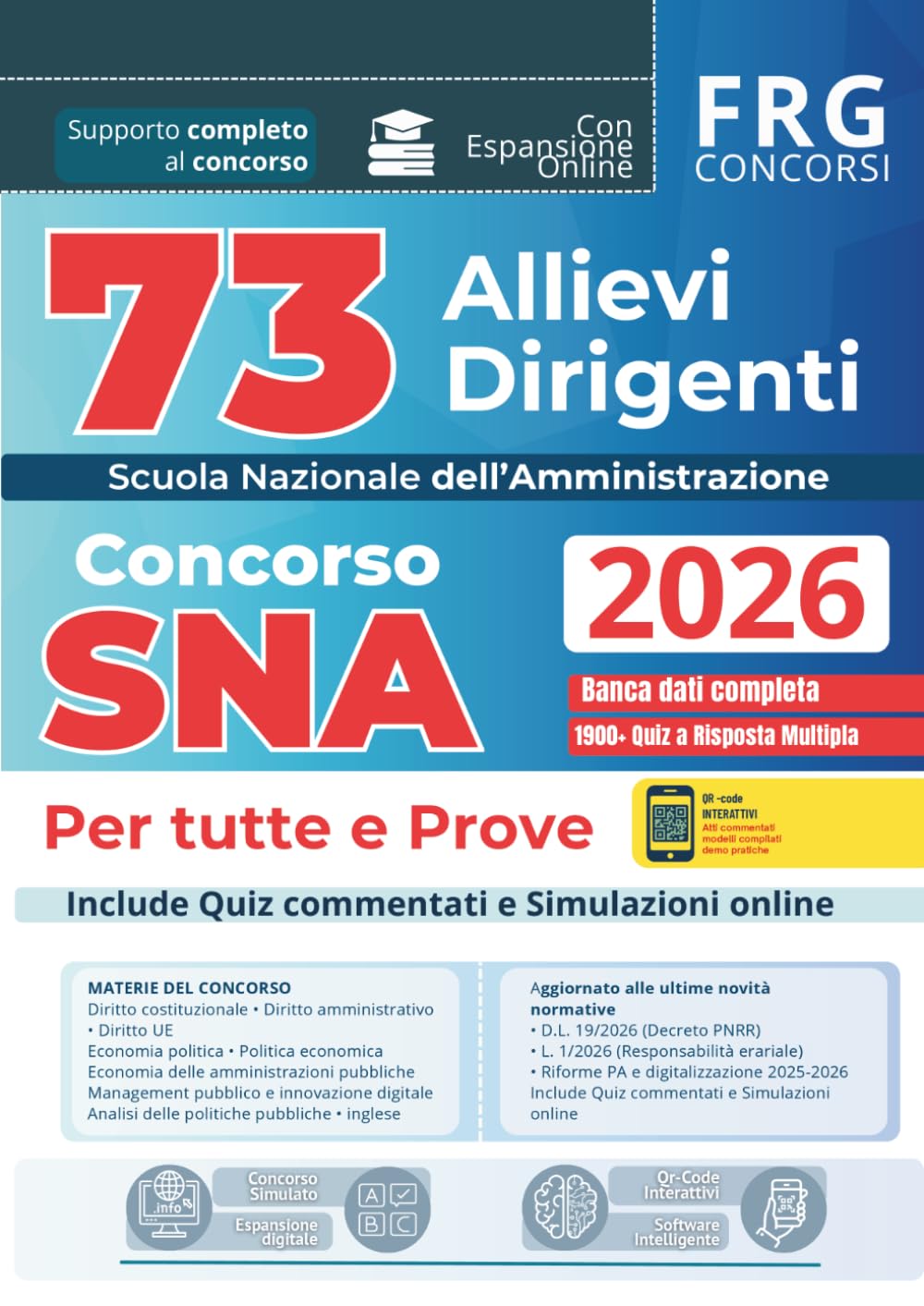 Concorso SNA 73 Allievi Dirigenti 2026. Manuale Completo e Quiz Commentati per Tutte le Prove. Con Simulazione Concorsuale Online e Espansione Digitale
