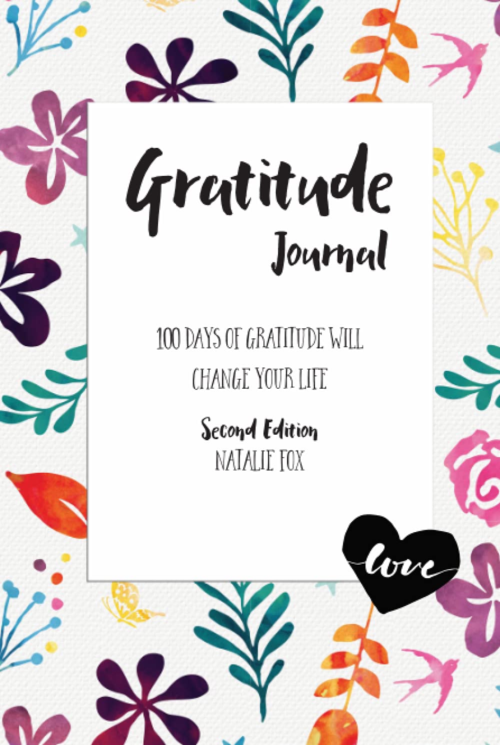 Gratitude Journal: 100 Days of Gratitude Will Change Your Life