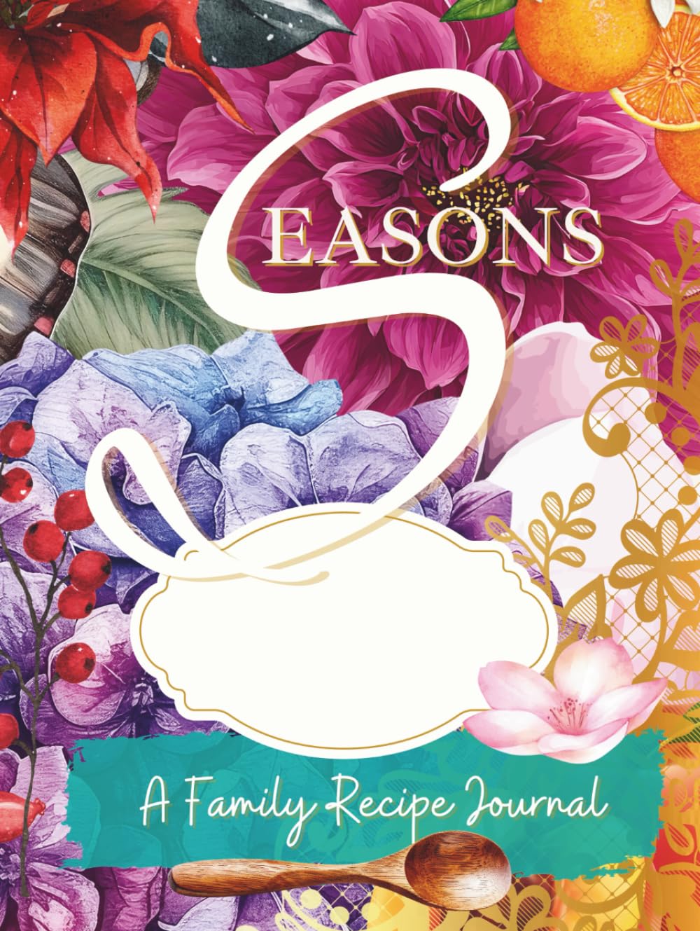 Seasons: A Family Recipe Journal