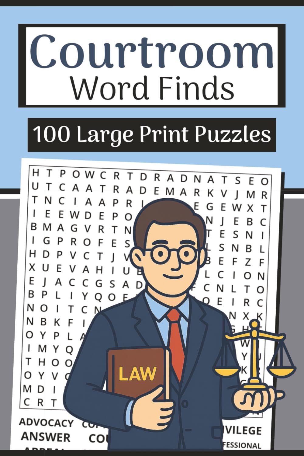 The Courtroom Word Finds Book (Large Print, 6×9): 100 Legal & Trial Word Searches | 3000 Words: Unwind with courtroom, lawyer, evidence & legal vocabulary puzzles
