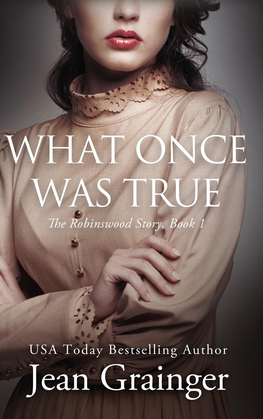 What Once was True: The Robinswood Series - Book 1 (The Robinswood Story)
