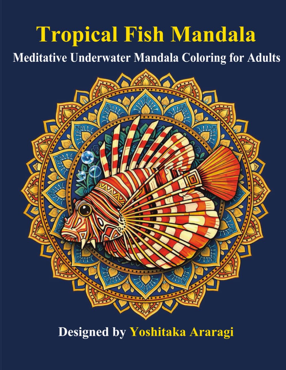 Tropical Fish Mandala: Meditative Underwater Mandala Coloring for Adults (Adult Mandala Coloring Book Series)