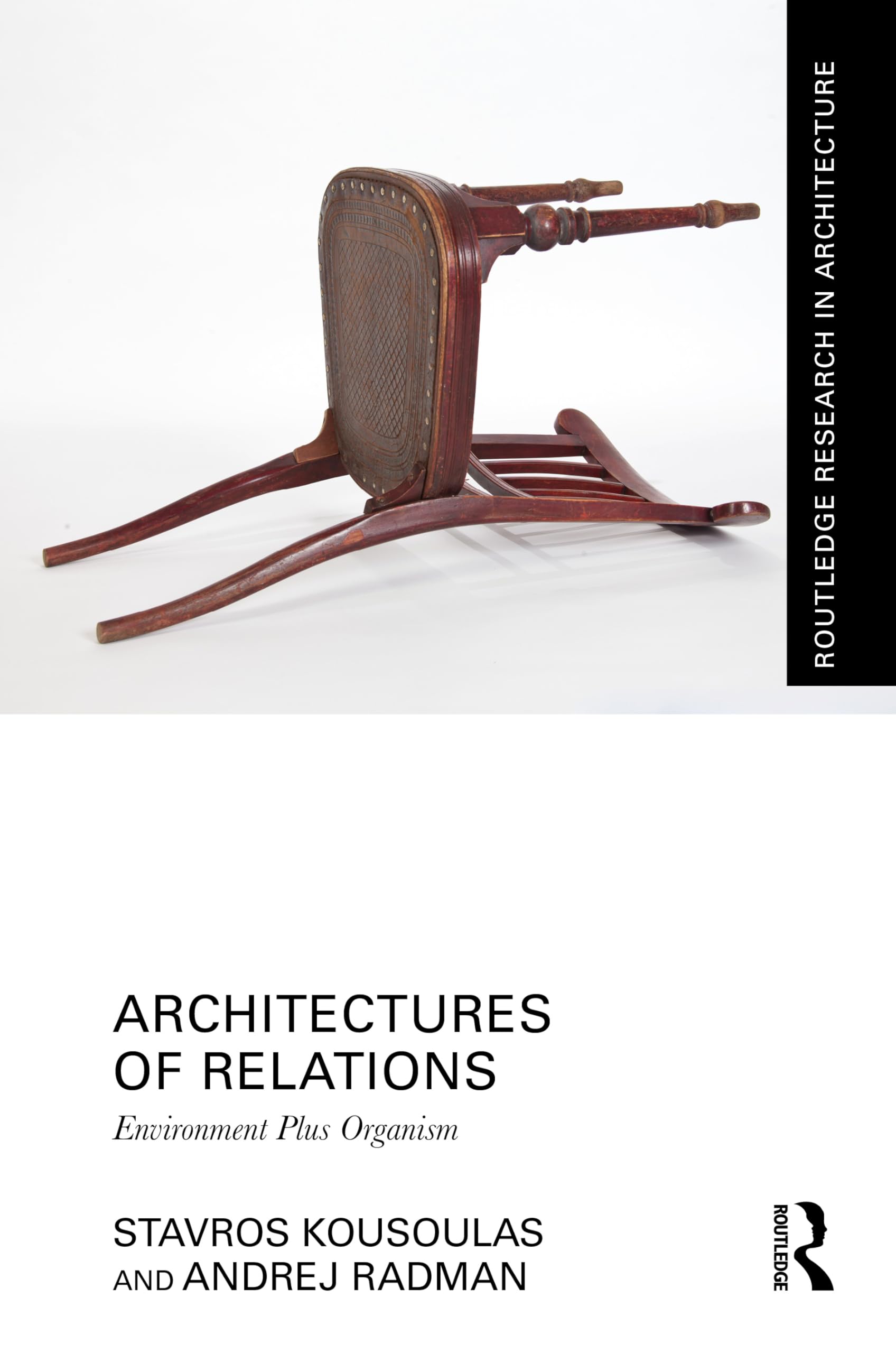 Architectures of Relations: Environment Plus Organism (Routledge Research in Architecture)