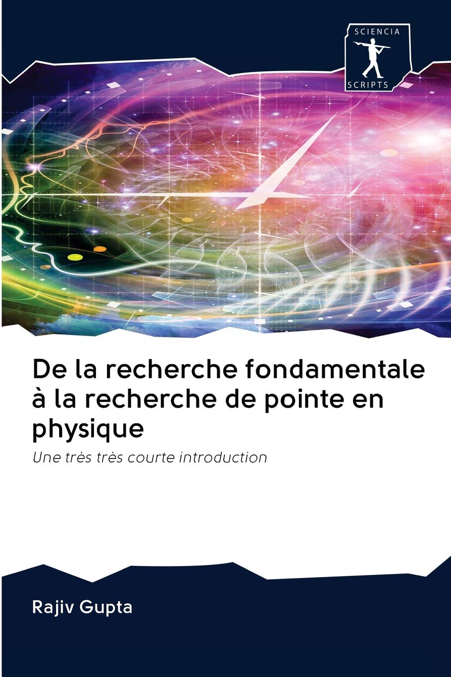 De la recherche fondamentale à la recherche de pointe en physique: Une très très courte introduction